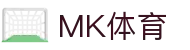 MK体育 (mksports)官方网站-精彩体育赛事尽在MK SPORTS